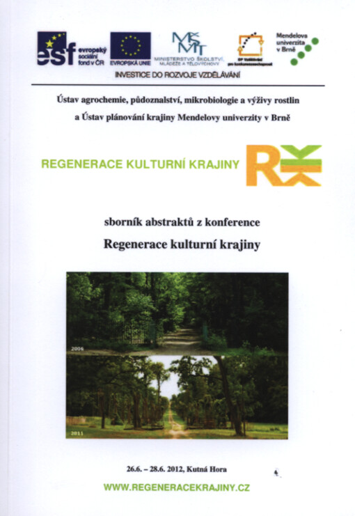 Regenerace kulturní krajiny :sborník abstraktů z konference ..., 26.6.-28.6.2012, Kutná Hora