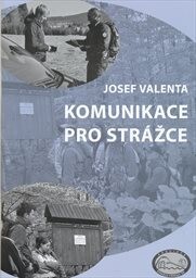 Komunikace pro strážce :[příručka pro stráž přírody II]