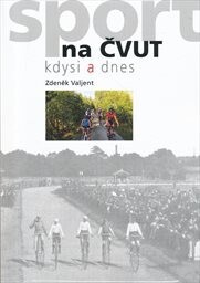 Sport na ČVUT kdysi a dnes