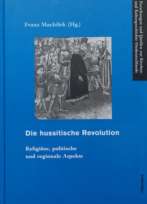 Die hussitische Revolution :religiöse, politische und regionale Aspekte