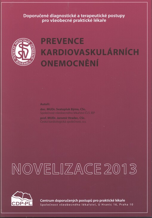 Prevence kardiovaskulárních onemocnění :doporučený diagnostický a terapeutický postup pro všeobecné praktické lékaře : [novelizace 2013]