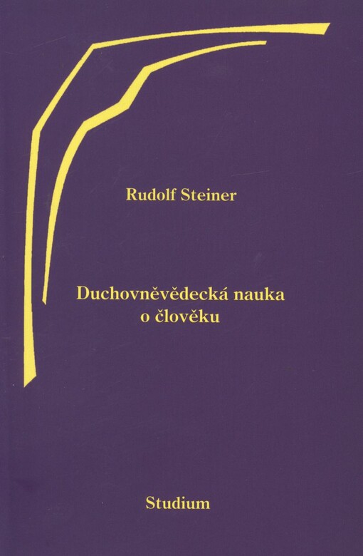 Duchovněvědecká nauka o člověku :devatenáct přednášek konaných v Berlíně mezi 19. říjnem 1908 a 17. červnem 1909