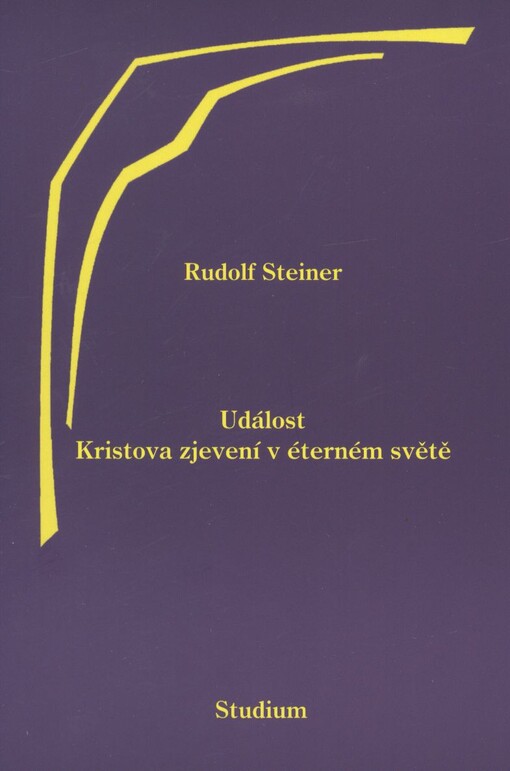 Událost Kristova zjevení v éterném světě: šestnáct přednášek konaných mezi 25. lednem a 15. květnem 1910 v různých městech