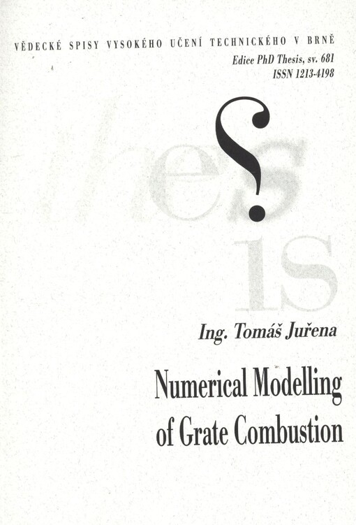 Numerical modelling of grate combustion =Numerické modelování spalování na roštu : zkrácená verze Ph.D. Thesis