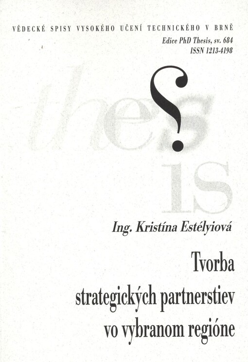Tvorba strategických partnerstiev vo vybranom regióne = Strategic partnership formation in a selected region