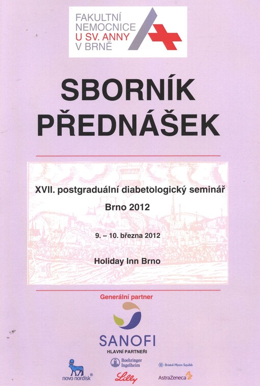 XVII. postgraduální diabetologický seminář :9.-10.3.2012 : [Brno 2012 : sborník přednášek]