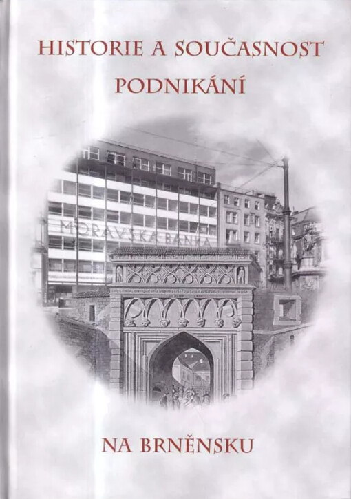 Historie a současnost podnikání na Brněnsku
