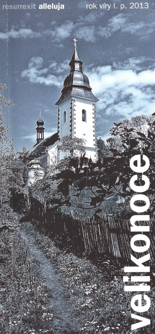 Velikonoce :resurrexit alleluja : rok víry l.p. 2013
