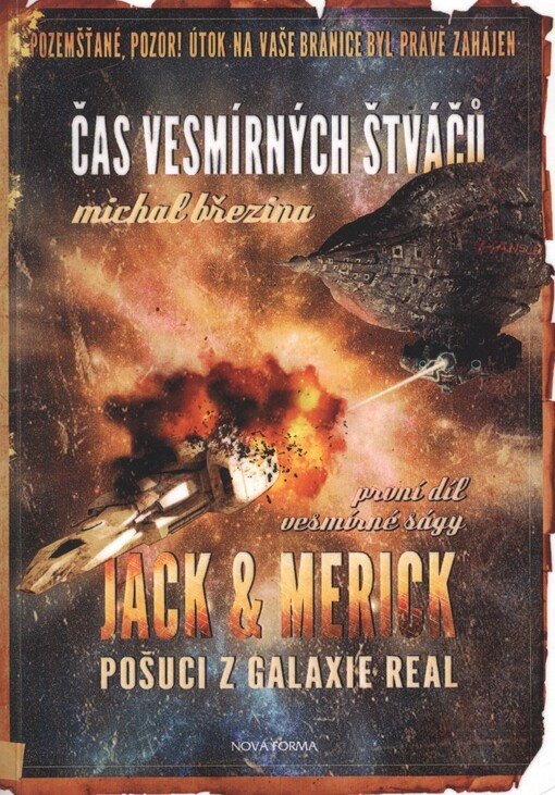 Jack & Merick - pošuci z galaxie Real. I., Čas vesmírných štváčů