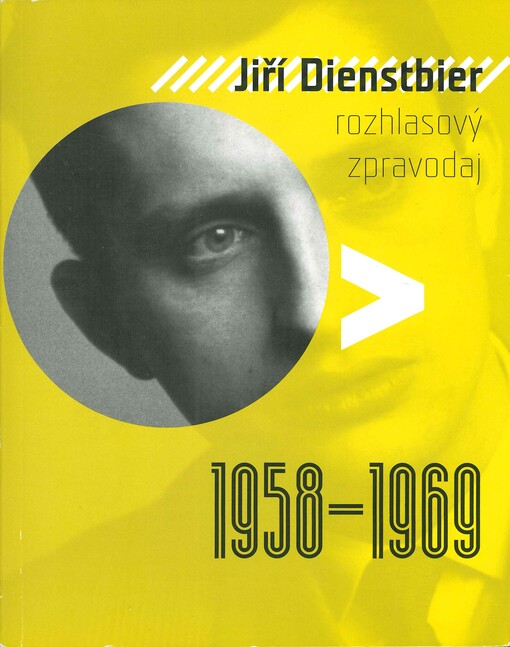 Jiří Dienstbier: rozhlasový zpravodaj : 1958-1969