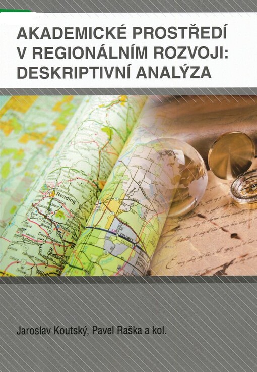 Akademické prostředí v regionálním rozvoji: deskriptivní analýza =Academic framework in regional development: descriptive analysis