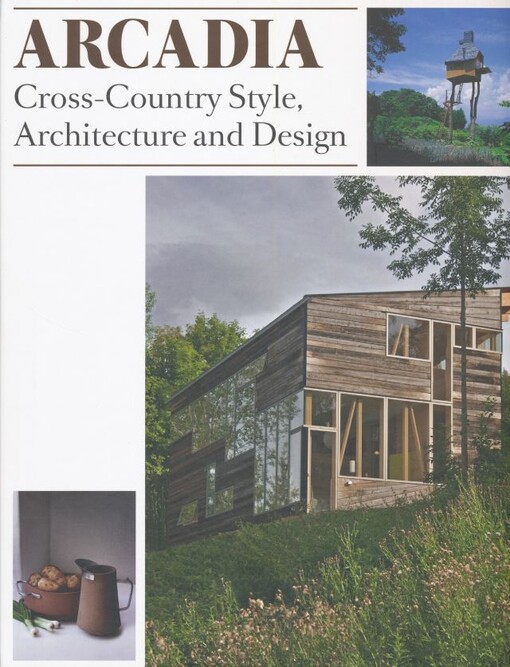 Arcadia : cross-country style, architecture and design