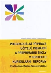 Pregraduální příprava učitelů primární a preprimární školy v kontextu kurikulární reformy