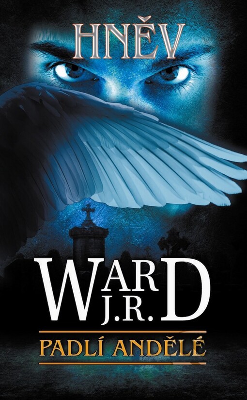 Padlí andělé.Čtvrtý díl románového cyklu,Hněv, Čtvrtý díl románového cyklu, Hněv