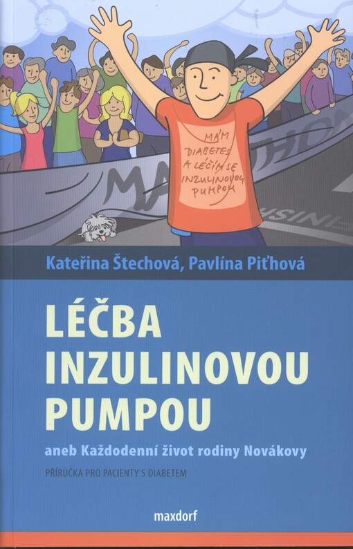 Léčba inzulinovou pumpou, aneb, Každodenní život rodiny Novákovy :příručka pro pacienty s diabetem