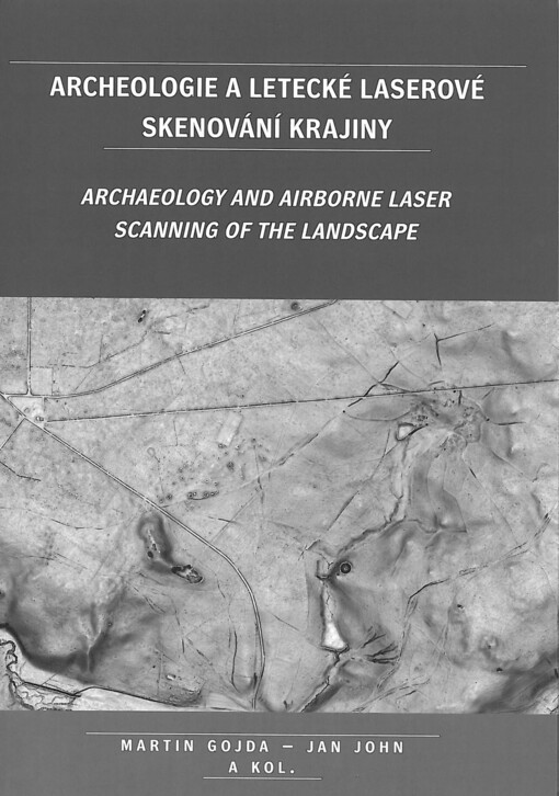 Archeologie a letecké laserové skenování krajiny =Archaeology and airborne laser scanning of the landscape