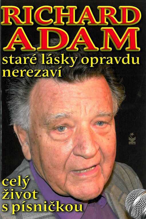 Staré lásky opravdu nerezaví :celý život s písničkou