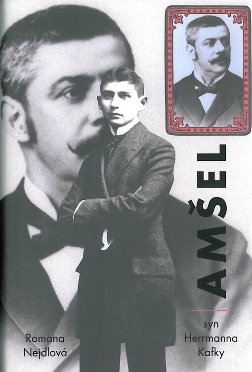 Amšel : (syn Herrmanna Kafky)