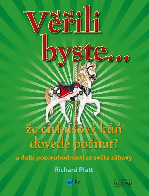 Věřili byste-- že cirkusový kůň dovede počítat? :a další pozoruhodnosti ze světa zábavy
