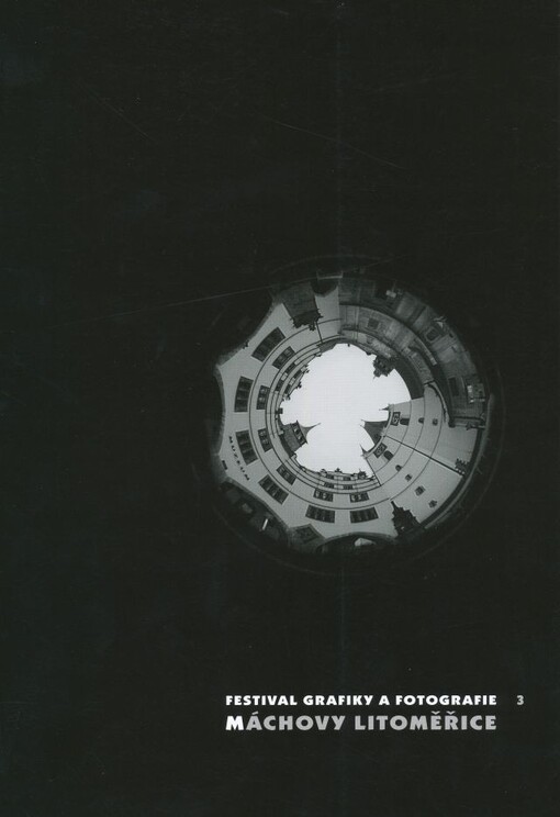 Máchovy Litoměřice :festival grafiky a fotografie : ... ročník
