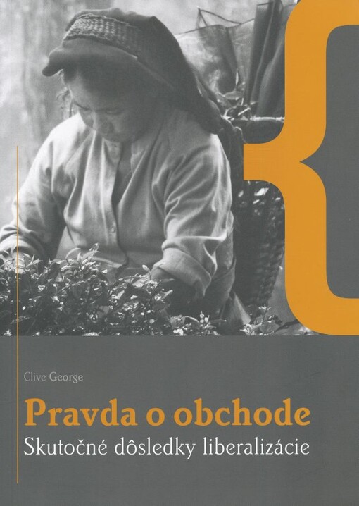Pravda o obchode : skutočné dôsledky liberalizácie