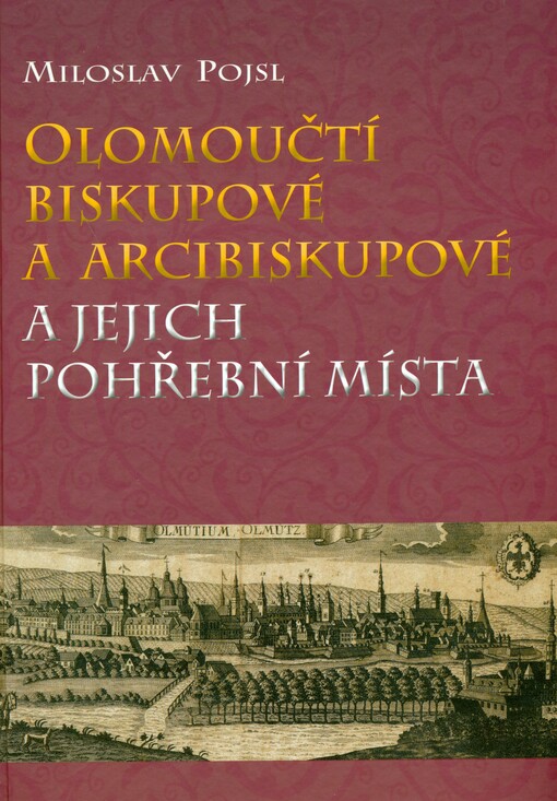 Olomoučtí biskupové a arcibiskupové a jejich pohřební místa