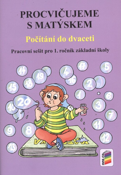 Procvičujeme s Matýskem :počítání do dvaceti : pracovní sešit pro 1. ročník základní školy