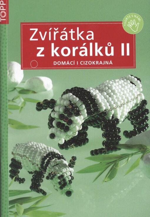 Zvířátka z korálků II :domácí i cizokrajná