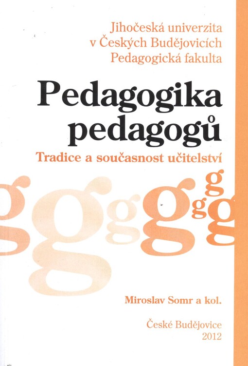 Pedagogika pedagogů :tradice a současnost učitelství