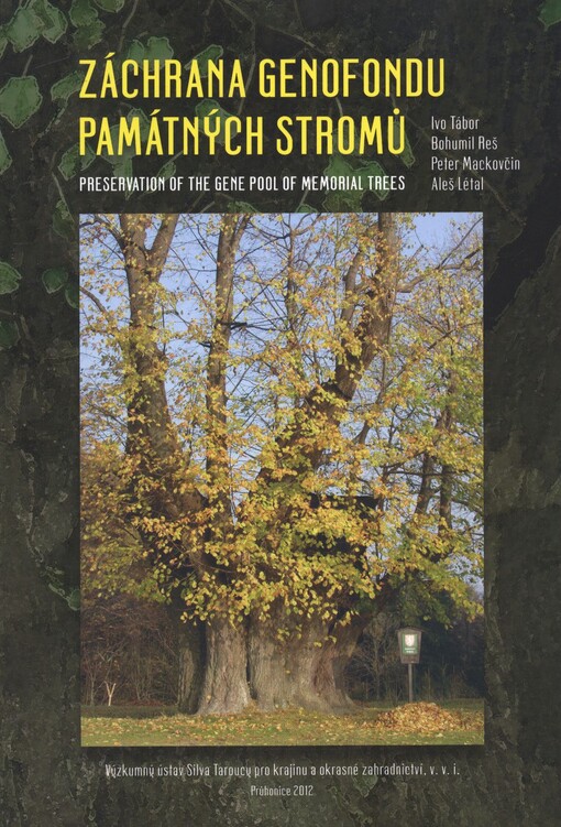 Záchrana genofondu památných stromů =Preservation of the gene pool of memorial trees