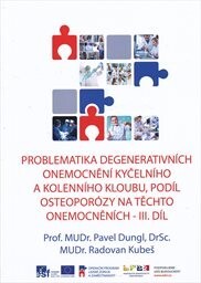 Problematika degenerativních onemocnění kyčelního a kolenního kloubu, podíl osteoporózy na těchto onemocněních, 3. díl