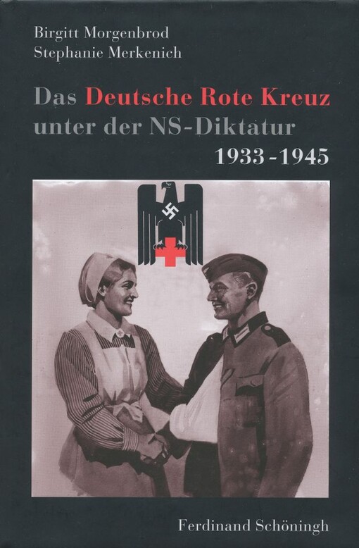 Das Deutsche Rote Kreuz unter der NS-Diktatur 1933-1945