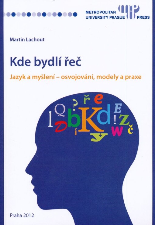 Kde bydlí řeč :jazyk a myšlení - osvojování, modely a praxe