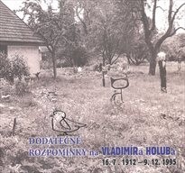 Dodatečné rozpomínky na Vladimíra Holuba :16.7.1912-9.12.1995