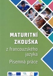 Maturitní zkouška z francouzského jazyka :písemná práce