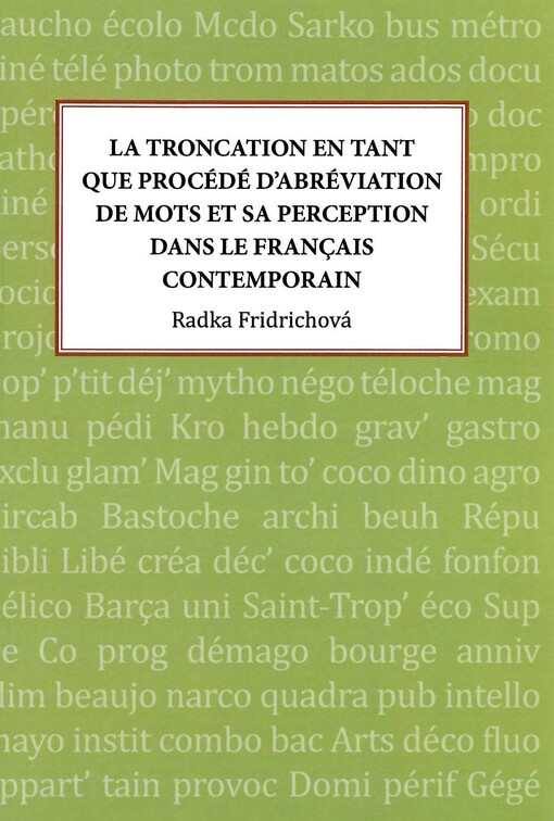 La troncation en tant que procédé d'abréviation de mots et sa perception dans le français contemporain