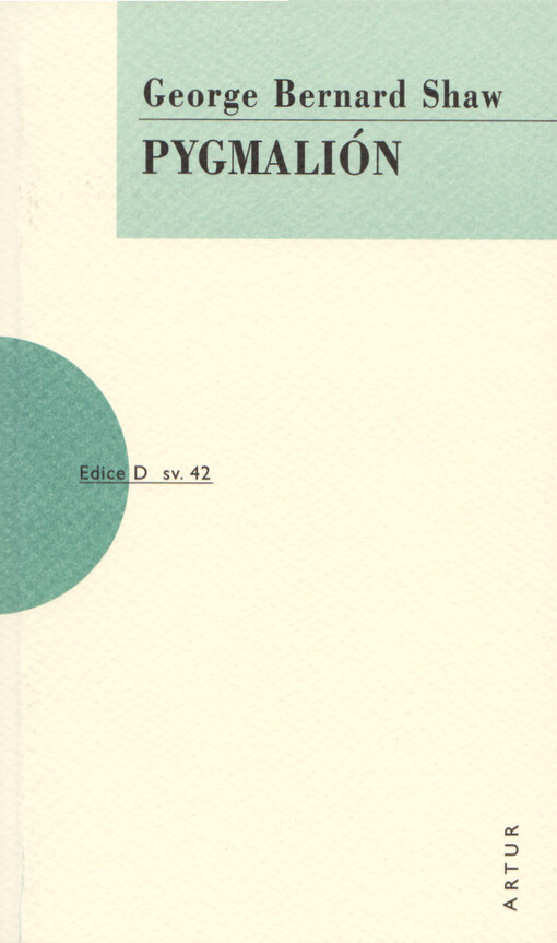Pygmalión :[romantická hra o pěti dějstvích], V nakl. Artur vyd. 2.