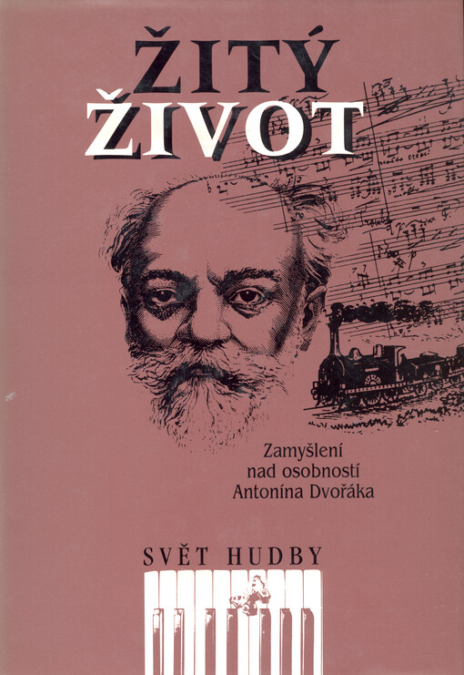 Žitý život : zamyšlení nad osobností Antonína Dvořáka
