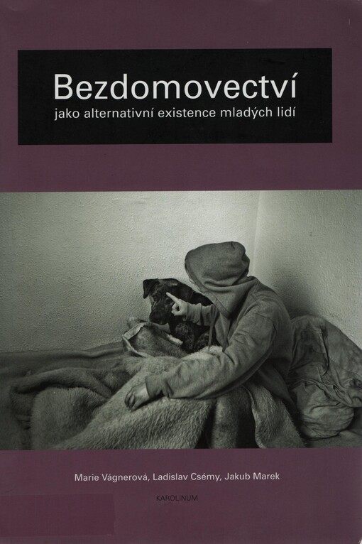 Bezdomovectví jako alternativní existence mladých lidí