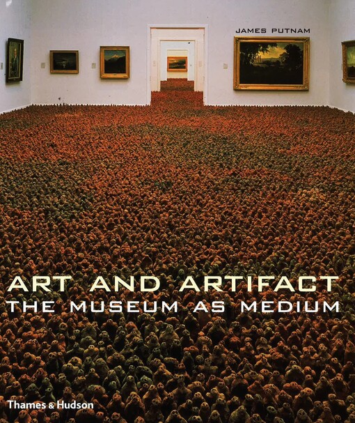 Art and artifact :the museum as medium