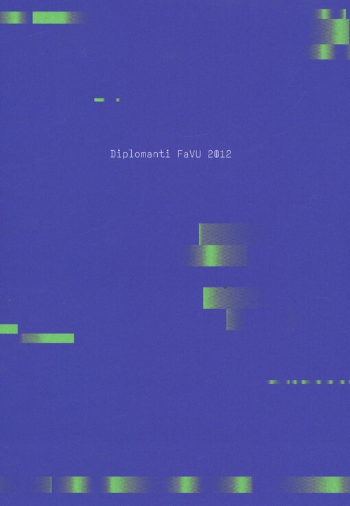 Diplomanti FaVU 2012 :[výstava praktických diplomových prací absolventů Fakulty výtvarných umění VUT v Brně : 13.6.-28.6.2012 Wannieck Gallery : 30.6.-26.7.2012 Dům pánů z Kunštátu