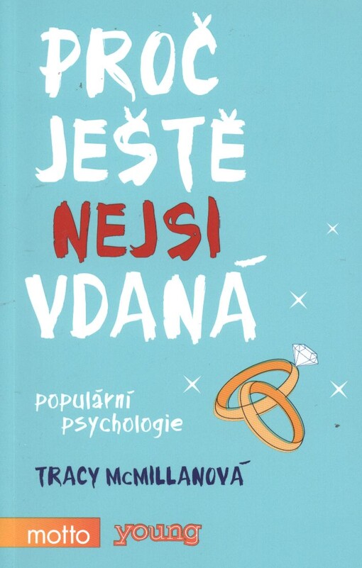 Proč ještě nejsi vdaná :[populární psychologie]