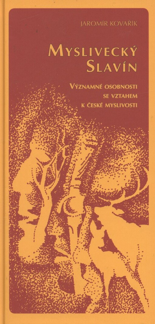 Myslivecký Slavín :významné osobnosti se vztahem k české myslivosti