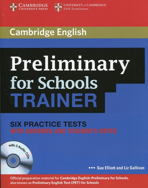 Preliminary for schools trainer :six practice tests : with answers and teacher's notes