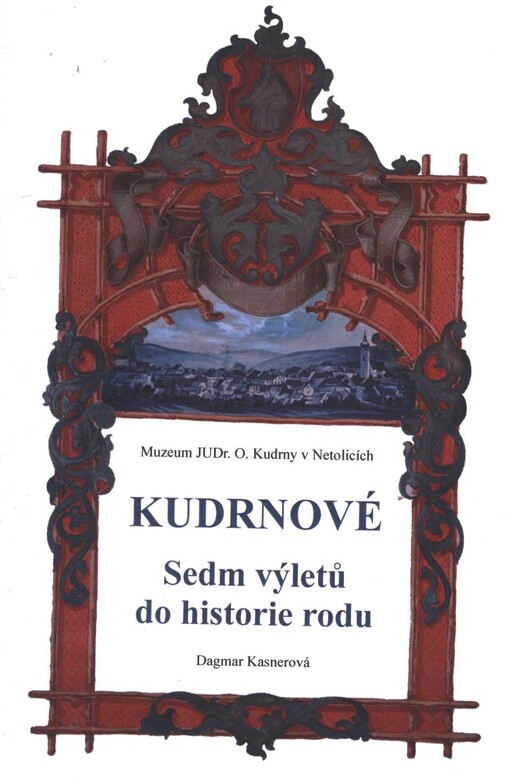 Kudrnové :sedm výletů do historie rodu