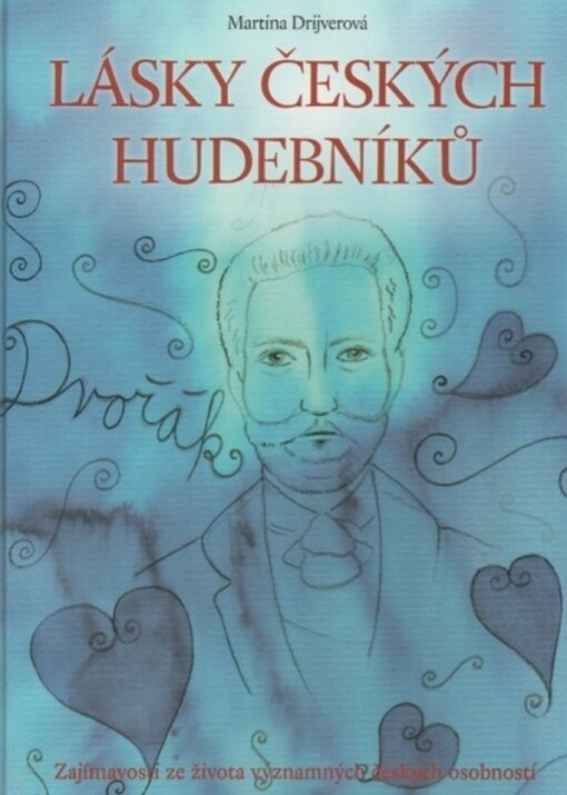 Lásky českých hudebníků :zajímavosti ze života významných českých osobností