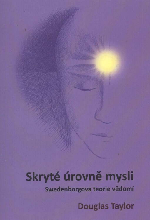 Skryté úrovně mysli :Swedenborgova teorie vědomí