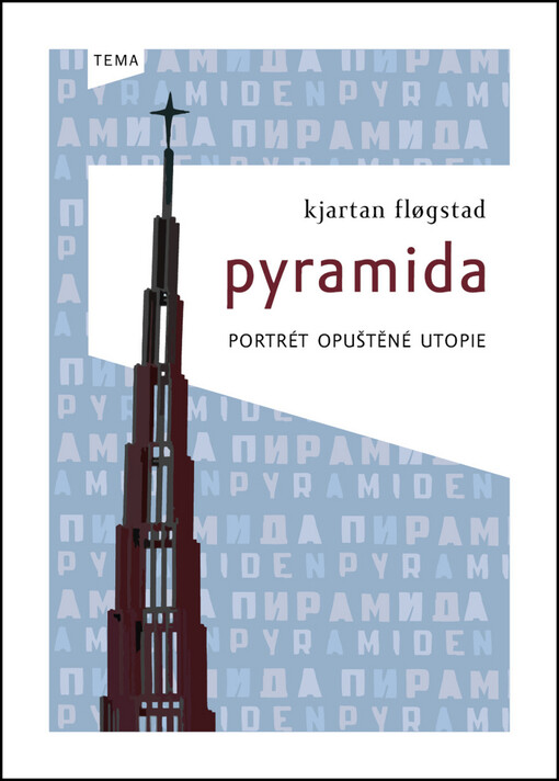 Pyramida :portrét opuštěné utopie