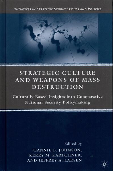 Strategic culture and weapons of mass destruction 