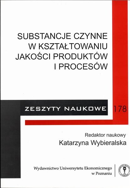 Substancje czynne w ksztaĹ‚towaniu jakoĹ›ci produktĂłw i procesĂłw 